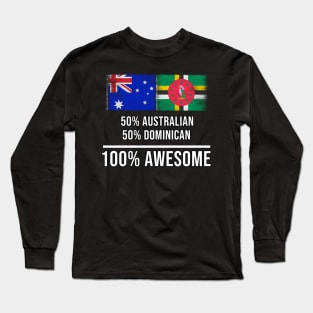 50% Australian 50% Dominican 100% Awesome - Gift for Dominican Heritage From Dominica Long Sleeve T-Shirt